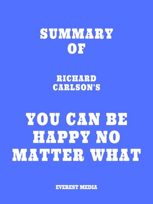 cover image of Summary of Richard Carlson's You Can Be Happy No Matter What